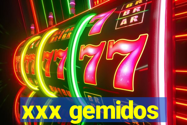 xxx gemidos